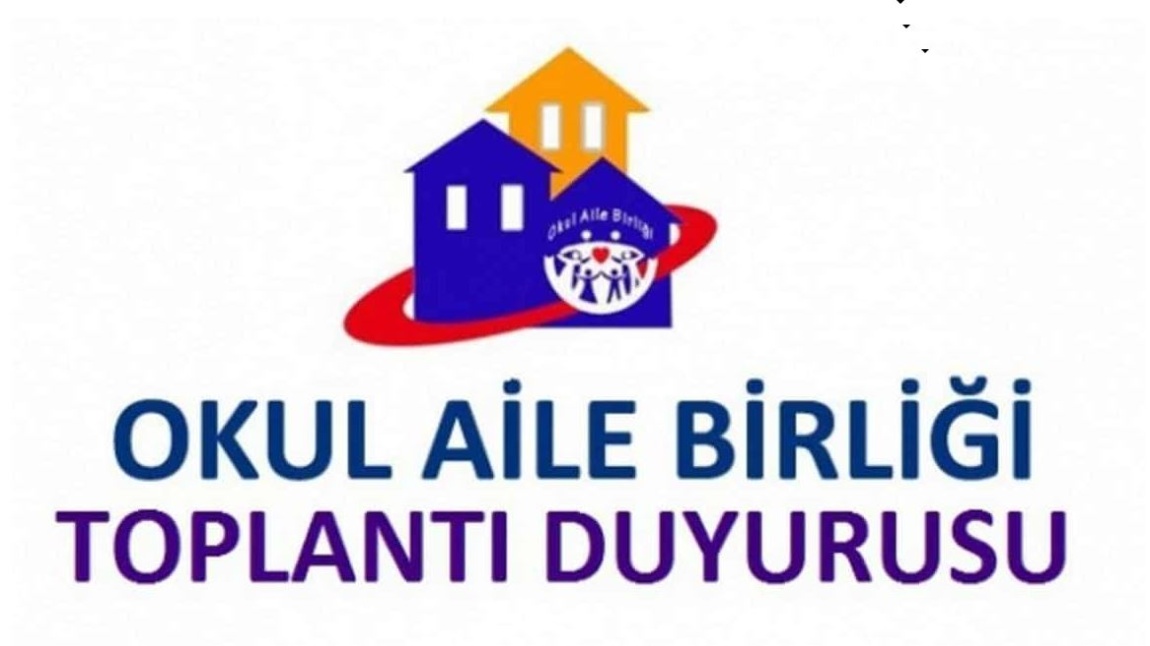 2024-2025 EĞİTİM ÖĞRETİM YILI OKUL AİLE BİRLİĞİ GENEL KURUL TOPLANTI ÇAĞRISI